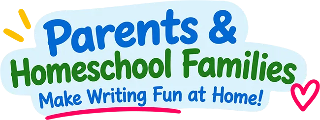 Parents and Homeschool Families — Make Writing Fun at Home!
